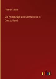 Cover von Die Kriegszüge des Germanicus in Deutschland
