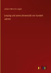Cover von Leipzig und seine Universität vor hundert Jahren