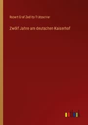 Cover von Zwölf Jahre am deutschen Kaiserhof