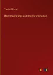 Cover von Über Universitäten und Universitätsstudium