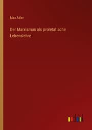 Cover von Der Marxismus als proletatische Lebenslehre