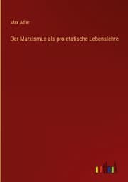 Cover von Der Marxismus als proletatische Lebenslehre