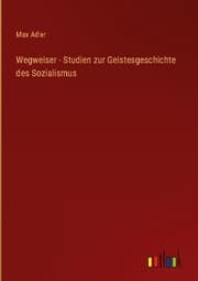 Cover von Wegweiser - Studien zur Geistesgeschichte des Sozialismus