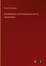 Cover von Die Weltbörsen und Finanzkrisen des 16. Jahrhunderts
