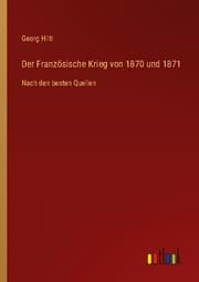 Cover von Der Französische Krieg von 1870 und 1871