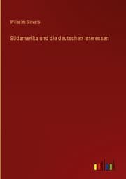 Cover von Südamerika und die deutschen Interessen