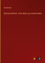 Cover von Richard Dehmel - Eine Wahl aus seinem Werk