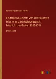 Cover von Deutsche Geschichte vom Westfälischen Frieden bis zum Regierungsantritt Friedrichs des Großen 1648-1740