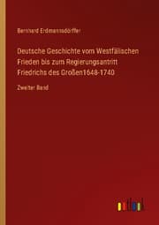 Cover von Deutsche Geschichte vom Westfälischen Frieden bis zum Regierungsantritt Friedrichs des Großen1648-1740