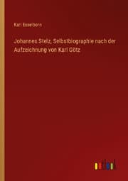 Cover von Johannes Stelz, Selbstbiographie nach der Aufzeichnung von Karl Götz