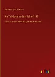Cover von Die Tell-Sage zu dem Jahre 1230