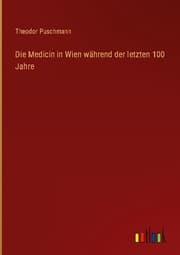 Cover von Die Medicin in Wien während der letzten 100 Jahre