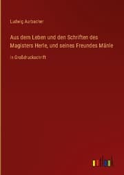 Cover von Aus dem Leben und den Schriften des Magisters Herle, und seines Freundes Mänle