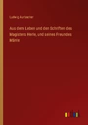 Cover von Aus dem Leben und den Schriften des Magisters Herle, und seines Freundes Mänle