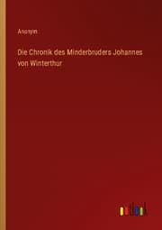 Cover von Die Chronik des Minderbruders Johannes von Winterthur