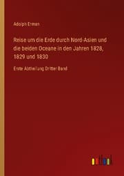 Cover von Reise um die Erde durch Nord-Asien und die beiden Oceane in den Jahren 1828,1829 und 1830