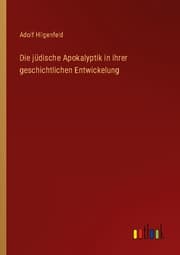 Cover von Die jüdische Apokalyptik in ihrer geschichtlichen Entwickelung