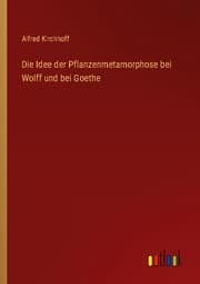 Cover von Die Idee der Pflanzenmetamorphose bei Wolff und bei Goethe
