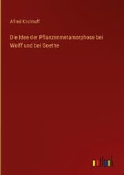 Cover von Die Idee der Pflanzenmetamorphose bei Wolff und bei Goethe