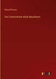 Cover von Die Cisterzienser-Abtei Maulbronn