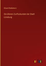 Cover von Die älteren Zunfturkunden der Stadt Lüneburg