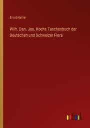 Cover von Wilh. Dan. Jos. Kochs Taschenbuch der Deutschen und Schweizer Flora