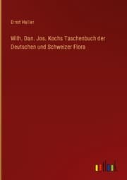 Cover von Wilh. Dan. Jos. Kochs Taschenbuch der Deutschen und Schweizer Flora