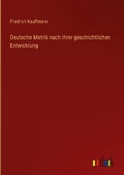 Cover von Deutsche Metrik nach ihrer geschichtlichen Entwicklung