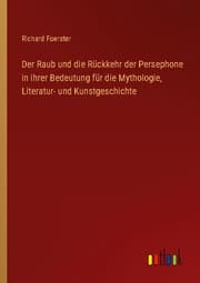 Cover von Der Raub und die Rückkehr der Persephone in ihrer Bedeutung für die Mythologie, Literatur- und Kunstgeschichte