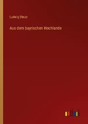 Cover von Aus dem bayrischen Hochlande