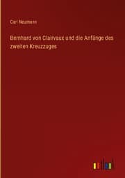 Cover von Bernhard von Clairvaux und die Anfänge des zweiten Kreuzzuges