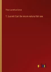 Cover von T. Lucreti Cari De rerum natura libri sex