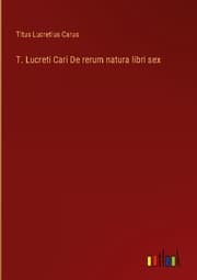 Cover von T. Lucreti Cari De rerum natura libri sex