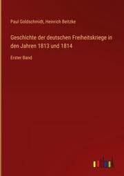 Cover von Geschichte der deutschen Freiheitskriege in den Jahren 1813 und 1814
