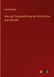 Cover von Alter und Textueberliefrung der Schriften Don Juan Manuels