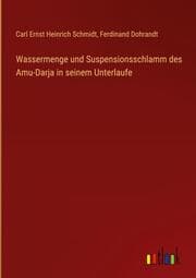 Cover von Wassermenge und Suspensionsschlamm des Amu-Darja in seinem Unterlaufe