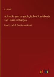 Cover von Abhandlungen zur geologischen Specialkarte von Elsass-Lothringen