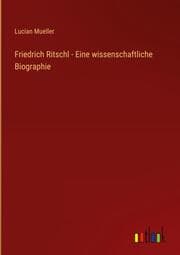 Cover von Friedrich Ritschl - Eine wissenschaftliche Biographie