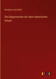 Cover von Die Geigenmacher der alten italienischen Schule
