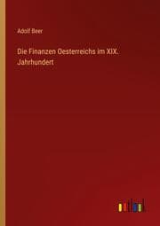 Cover von Die Finanzen Oesterreichs im XIX. Jahrhundert