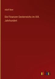 Cover von Die Finanzen Oesterreichs im XIX. Jahrhundert