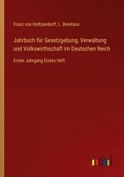 Cover von Jahrbuch für Gesetzgebung, Verwaltung und Volkswirthschaft im Deutschen Reich