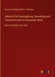 Cover von Jahrbuch für Gesetzgebung, Verwaltung und Volkswirthschaft im Deutschen Reich
