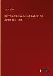 Cover von Kampf mit Hierarchie und Kirche in den Jahren 1841-1845
