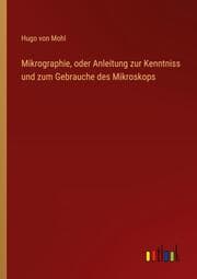Cover von Mikrographie, oder Anleitung zur Kenntniss und zum Gebrauche des Mikroskops