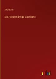Cover von Die Hundertjährige Eisenbahn