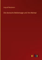 Cover von Die deutsche Heldensage und ihre Heimat