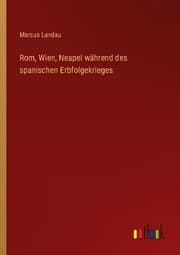 Cover von Rom, Wien, Neapel während des spanischen Erbfolgekrieges