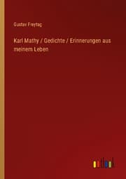 Cover von Karl Mathy / Gedichte / Erinnerungen aus meinem Leben
