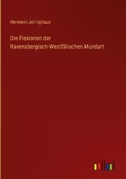 Cover von Die Flexionen der Ravensbergisch-Westfälischen Mundart
